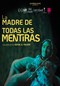 La madre de todas las mentiras